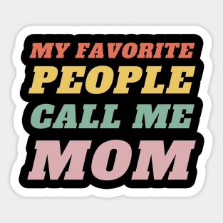 Best Mom-Best Mother-Groovy-My Favorite People Call Me Mom-mothers day-woman Sticker